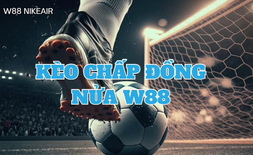 keo chap dong nua tai w88